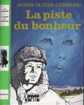 La piste du bonheur, par James Oliver Curwood, illustrations de Françoise Boudignon