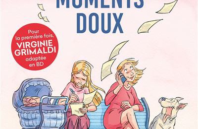 Les moments doux – Virginie Grimaldi ; Vincent Henry ; Valeria Guffanti