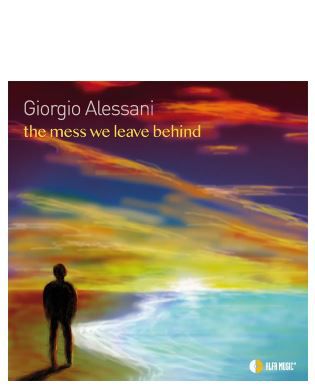 Giorgio Alessani ○ The Mess We Leave Behind