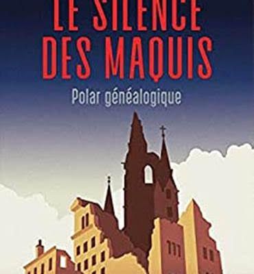 Roman historique de Justine BERLIERE et Jean-Marc BERLIERE, "Le Silence des maquis"