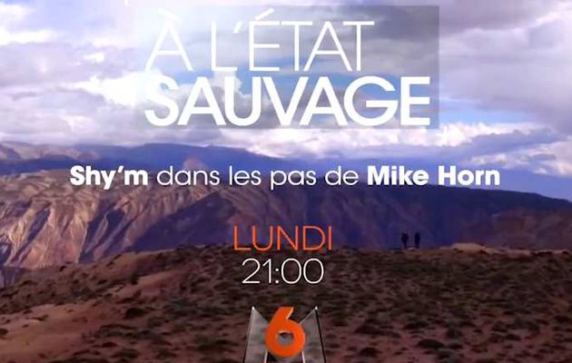 Lundi 9 octobre dès 21h00 sur M6, diffusion d'un nouveau numéro d'"A l'Etat Sauvage" : "Shy'm dans les pas de Mike Horn". Découvrez un extrait en avant-première et les premières images