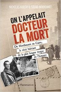 On l'appelait Docteur la Mort : De Mauthausen au Caire, le récit haletant de la plus longue traque de l'histoire