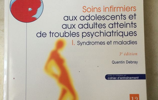 Nouveaux cahiers de l’infirmières – Soins infirmiers aux adolescents et adultes atteints de troubles psychiatrique