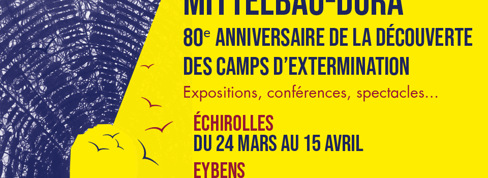 Mittelbau-Dora : 80e anniversaire de la découverte des camps d'extermination - Vie eybinoise