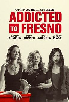 Un film, un jour (ou presque) #278 : Addicted to Fresno (2015)