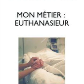 EUTHANASIEUR: UN NOUVEAU MÉTIER?