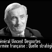 Armée française : Quelle stratégie ? Général Vincent Desportes, par Thinkerview