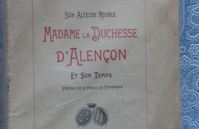 La duchesse d'Alencon et son temps...