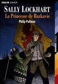 Sally Lockhart 4-La Princesse de Razkavie; Philip Pullman