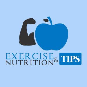 Exercise and Nutrition Tips