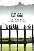 "Le palais des miroirs" Amitav Ghosh