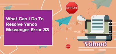 What can I do to resolve Yahoo messenger error 33?