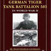 The Combat History of German Tiger Tank Battalion 503 in World War II