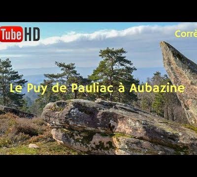 Puy de Pauliac à Aubazine, site naturel surprenant en Corrèze