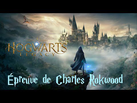 Hogwarts Legacy : L'Héritage de Poudlard - Épreuve de Charles Rokwood