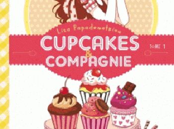 Cupcakes et Compagnie. / Lisa Papademetriou