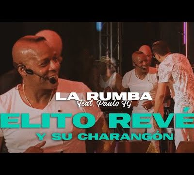 Elito Revé y su Charangón - La Rumba feat Paulo FG