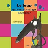 Le loup qui voulait changer de couleur [Dossier Lecture][Loup][Maternelle][Élémentaire] - Le Bazar du Lion