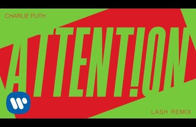 Charlie Puth - "Attention (Lash Remix)