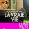 La vraie vie - de Adeline DIEUDONNE