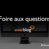 F.A.Q : #NouvelOverblog 
