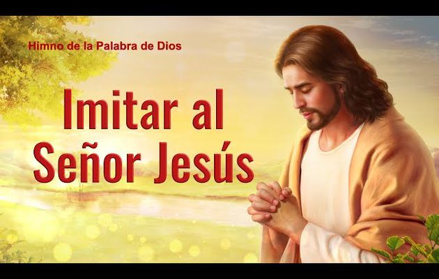 Canción cristiana | "Imitar al Señor Jesús" Sigue al Señor recorriendo el camino de la cruz