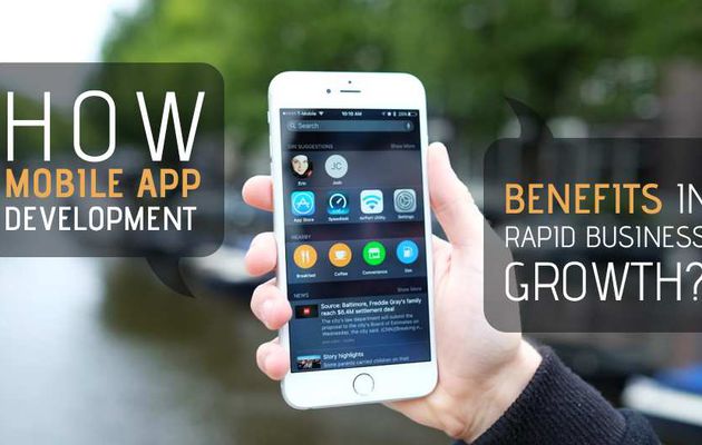 How Mobile App Development Benefits in Rapid Business Growth?