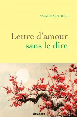 Lettres d'amour sans le dire                Amanda   Sthers               Grasset