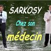 PPS - Sarkosy chez son médecin
