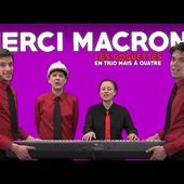 Merci Macron ! - Les Goguettes (en trio mais à quatre)
