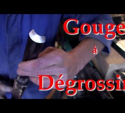Gouge à dégrossir: Démonstration 