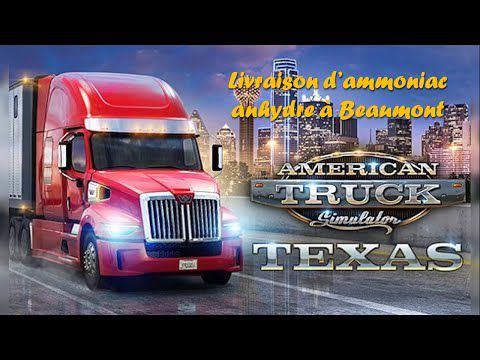 American Truck Simulator - Livraison Ammoniac anhydre à Beaumont