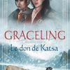 Graceling - tome 1 : Le don de Kasta (Kristin Cashore)