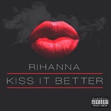 Rihanna - Kiss It Better (Clip Video)