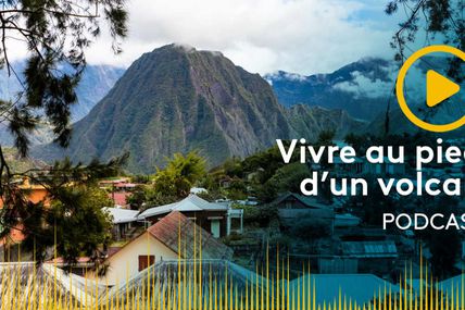 « Vivre au pied d'un volcan », le nouveau podcast natif de La1ere.fr !