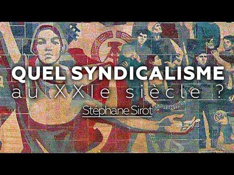 Quel syndicalisme au XXIe siècle ? - Stéphane Sirot