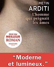 L'homme qui peignait les âmes de Metin Arditi