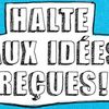 Halte aux idées reçues ! 