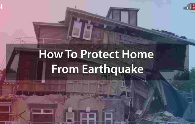 7 TIPS THAT WILL SURELY HELP YOU TO PROTECT YOUR HOME FROM EARTHQUAKES