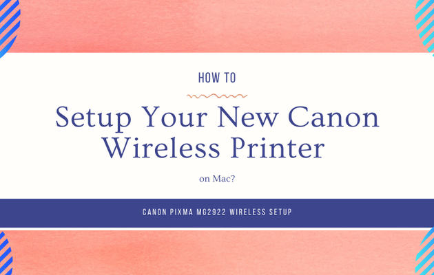 How to Setup Your New Canon Wireless Printer on Mac?