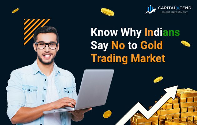Know Why Indians Say No to Gold Trading Market