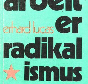 Erhard Lucas, Arbeiterradikalismus 1976, compte rendu
