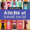 ALTÉRITÉ ET TRAVAIL SOCIAL