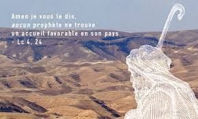 Evangile du Lundi 13 Mars Aucun prophète ne trouve un accueil favorable dans son pays (Lc 4, 24-30)