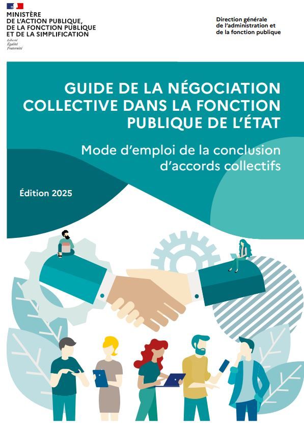 Guide de la négociation collective dans la fonction publique de l’État : mode d’emploi de la conclusion d’accords collectifs, édition 2025