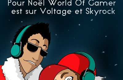 World Of Gamer sur Skyrock et Voltage ! Découvrez notre site