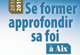 SE FORMER, APPROFONDIR SA FOI