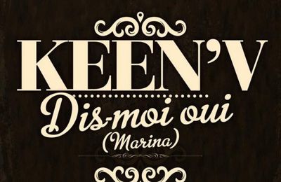 Keen'V : Découvrez le nouveau clip "Dis Moi Oui (Marina) !