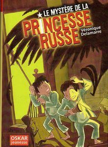 Le mystère de la princesse russe de Véronique Delamarre