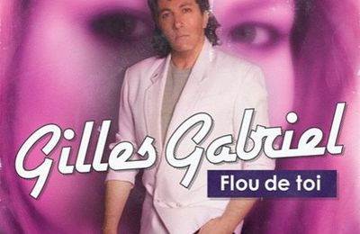 Parodie : Gilles Gabriel "Flou de toi"